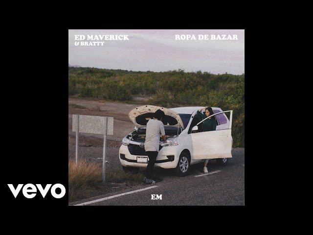 Ed Maverick - Ropa De Bazar (Audio) ft. BRATTY