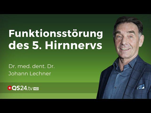 Trigeminusneuralgie: Die Ursache der starken Gesichtsschmerzen | Dr. med. dent. Dr. Lechner | QS24