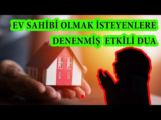 Denenmiş En Hızlı Ev Alma Duası