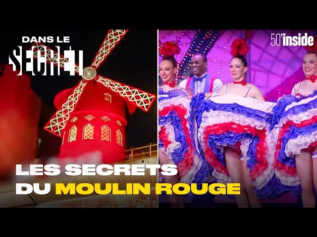 Le Moulin Rouge : quels sont les secrets de son succès ? | 50’Inside | Dans le Secret