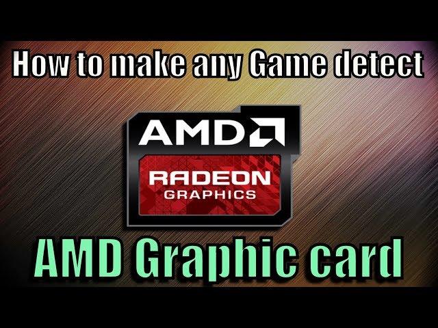 How To Make Any Game Detect Your AMD GPU