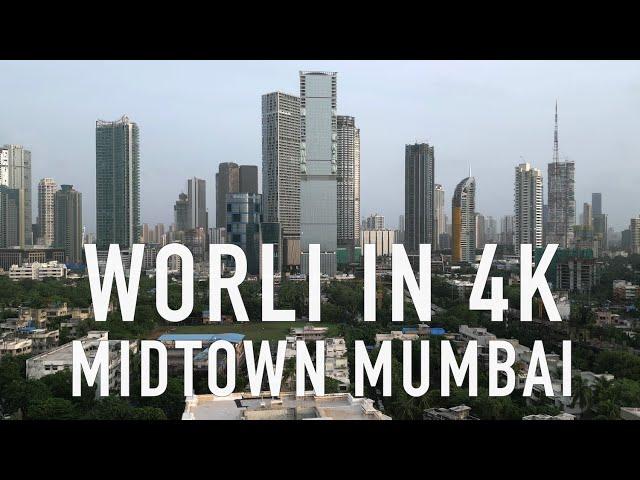 Midtown Mumbai/Worli in 4K