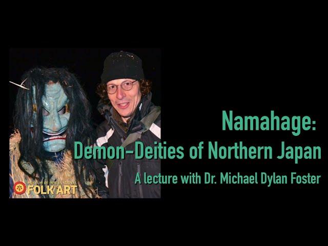 "Namahage: Demon-Deities of Northern Japan," a lecture with Dr. Michael Dylan Foster (2021)