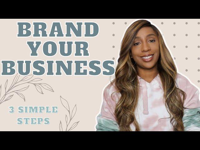 Branding your Business 2022 - How to Brand your Small Business