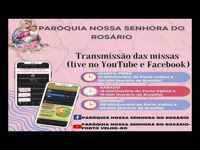 Transmissão ao vivo de Paróquia Nossa Senhora do Rosário - Porto Velho-RO