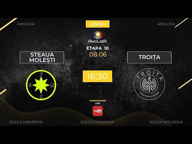 LIVE! Amoliga Centru. Steaua Molești x Troița Leova. Etapa 10