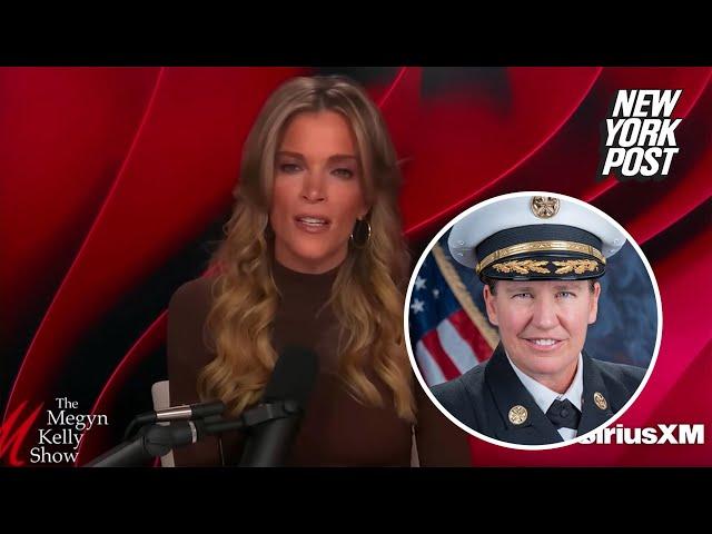 Megyn Kelly accuses LAFD Chief Kristin Crowley ahead of fire prevention as CA wildfires rage