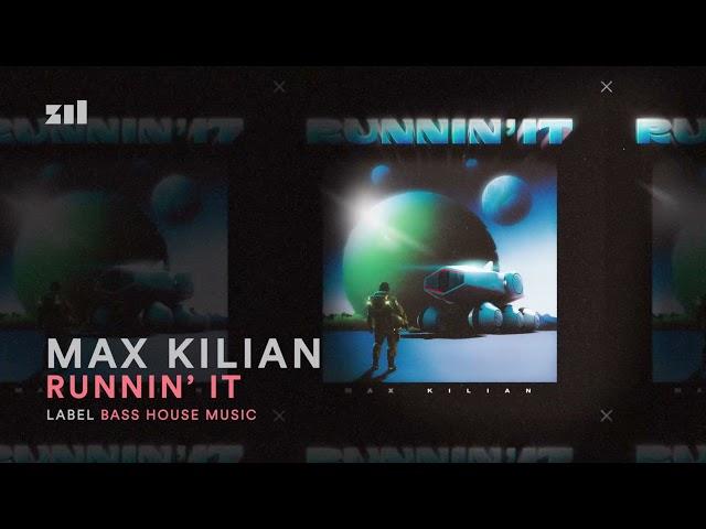 Max Kilian - Runnin' It