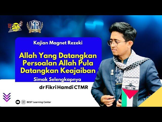 Allah Yang Datangkan Persoalan Allah Pula Datangkan Keajaiban - Kajian Magnet Rezeki| dr Fikri Hamdi