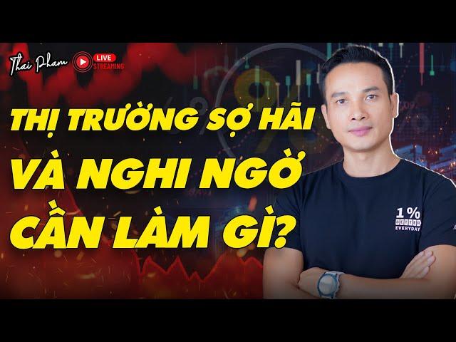 LIVESTREAM 21.11.2024 | THỊ TRƯỜNG SỢ HÃI VÀ NGHI NGỜ: CẦN LÀM GÌ?