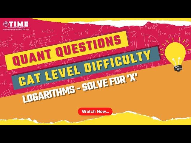 Quant Questions - CAT Level Difficulty - Logarithms - Solve for 'x'