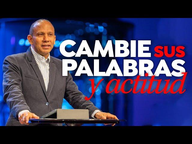 ¡Cambie SUS PALABRAS y ACTITUD! Sixto Porras habla de cómo marcar el futuro de su vida y su familia