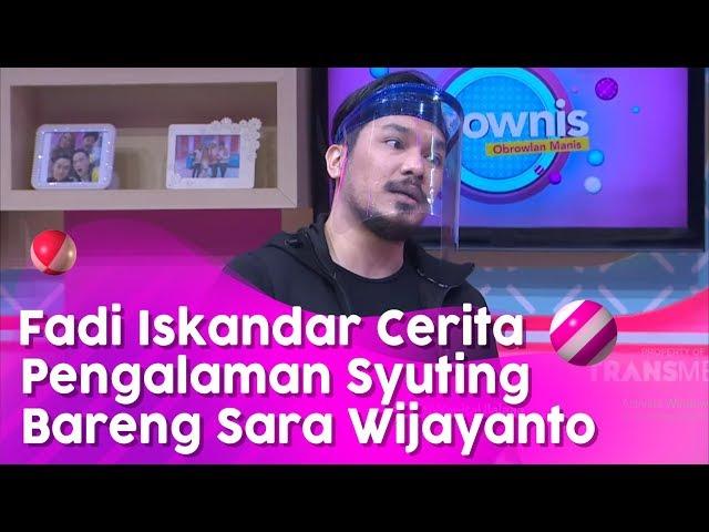 Pengalaman Syuting Fadi Iskandar Dengan Sara Wijayanto  | BROWNIS (13/5/20) P2