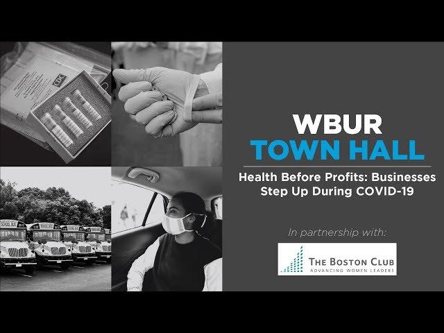 WBUR Town Hall - Health Before Profits: Businesses Step Up During COVID-19