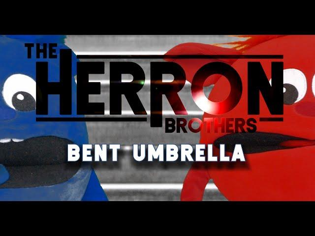 The Herron Brothers - Bent Umbrella