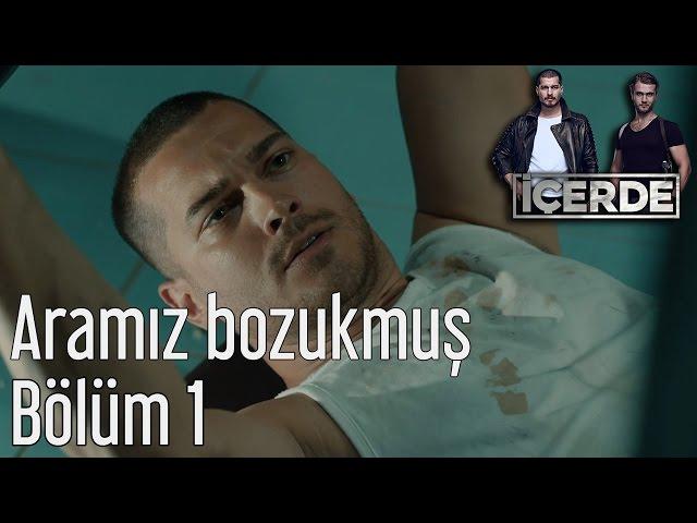 İçerde 1. Bölüm - Aramız Bozukmuş