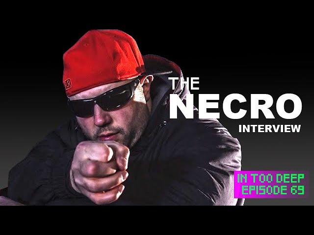 Necro Interview | Ep 69 | IN TOO DEEP Podcast