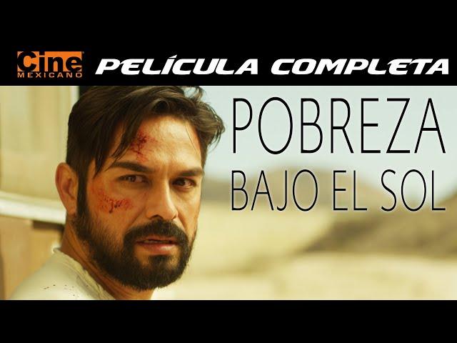 Pobreza Bajo el Sol | Película Completa | Cine Mexicano