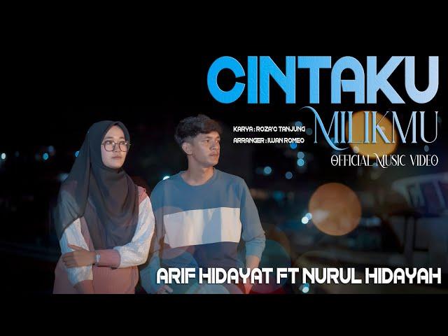 Arif Hidayat Ft Nurul Hidayah - Cintaku Milikmu ( Official Music Video )