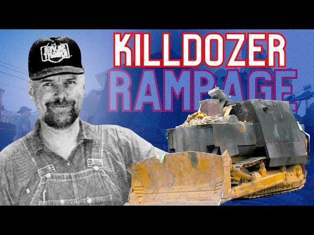 The KILLDOZER Rampage of 2004…