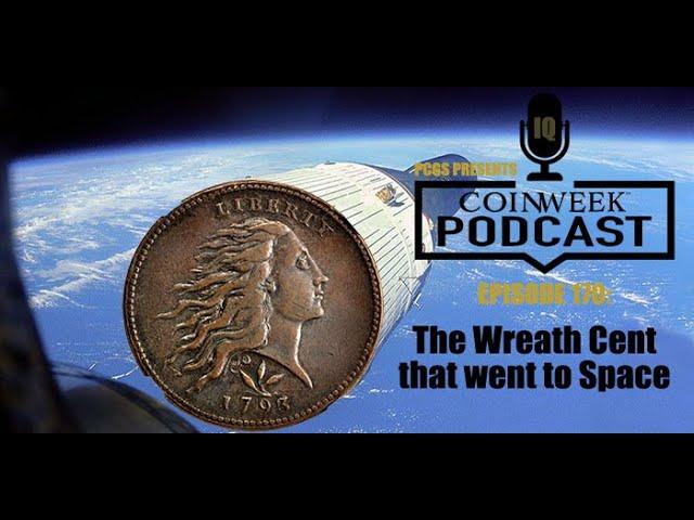 CoinWeek Podcast #170: The Wreath Cent that went to Space