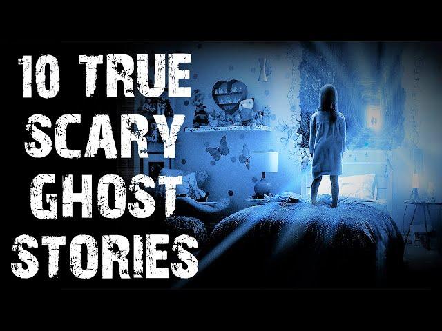 10 True Terrifying Ghost & Paranormal Scary Stories | Horror Stories To Fall Asleep To