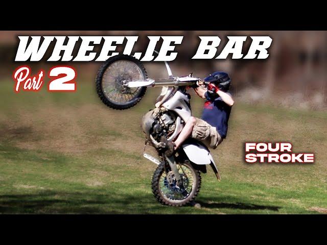 Dirt Bike Wheelie Bar (part 2). practicing on a 4 stroke!