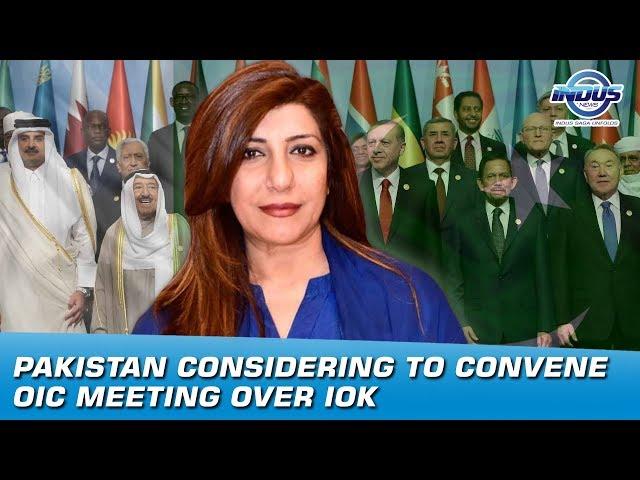 Pakistan Considering To Convene OIC Meeting | Indus News