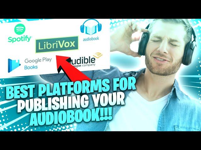 The 10 Best Platforms for Publishing Your Audiobook