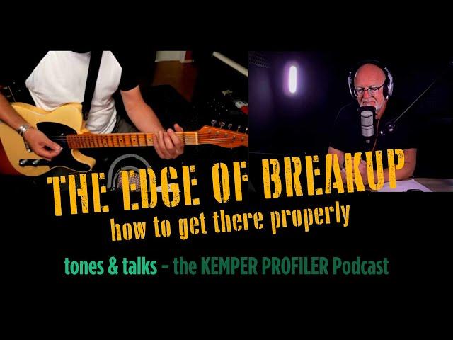 KEMPER PROFILER - Tones & Talks - On the edge of breakup