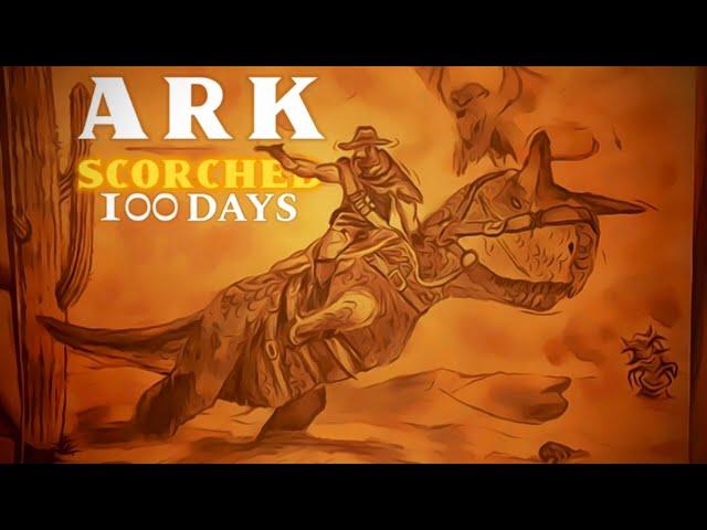 I Survived 100 Days of Scorched Earth | ARK Survival Evolved