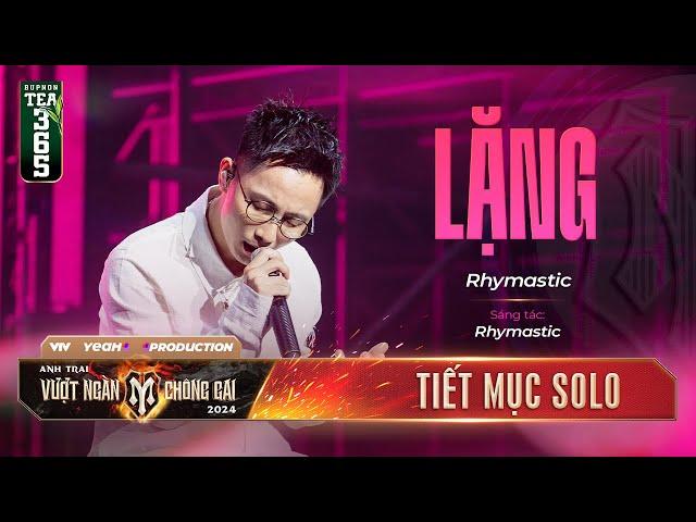 LẶNG - ANH TÀI RHYMASTIC | Tiết mục SOLO tại ANH TRAI VƯỢT NGÀN CHÔNG GAI 2024