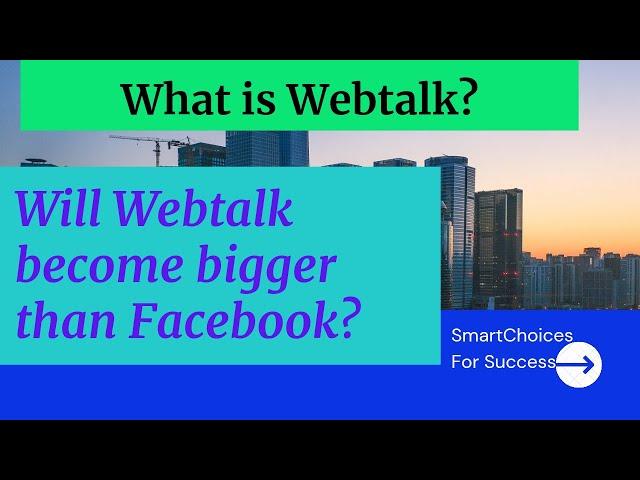 What is WEBTALK   Will WEBTALK be BIGGER than FACEBOOK