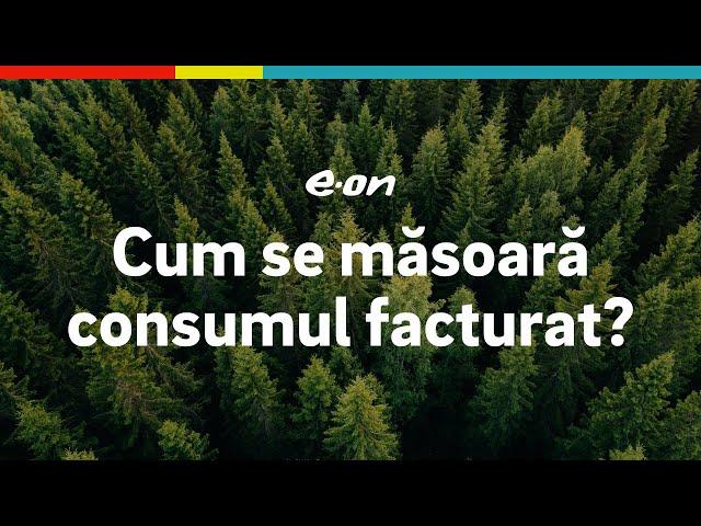 Factura E.ON - Cum este măsurat consumul de energie?