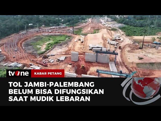 Progres Capai 50 Persen, Jalan Tol Jambi Palembang Target Rampung Juni 2024 | Kabar Petang tvOne