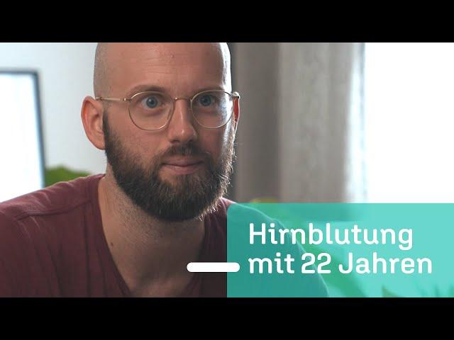 Hirnblutung mit Anfang 20 | Plötzlich aus dem Leben gerissen.