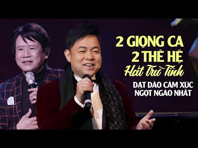 2 Giọng Ca 2 Thế Hệ Hát Trữ Tình Dạt Dào Cảm Xúc - Tuấn Vũ, Quang Lê Hát Quá Ngọt Ngào