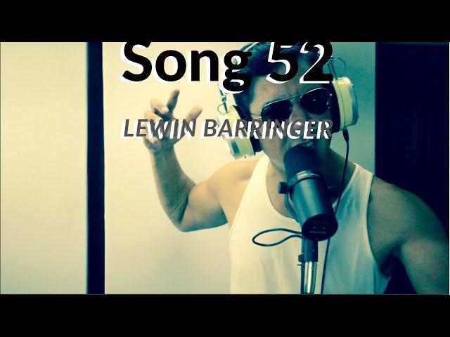 SONG 52 - Lewin Barringer #MusicMonday 1 year anniversary!