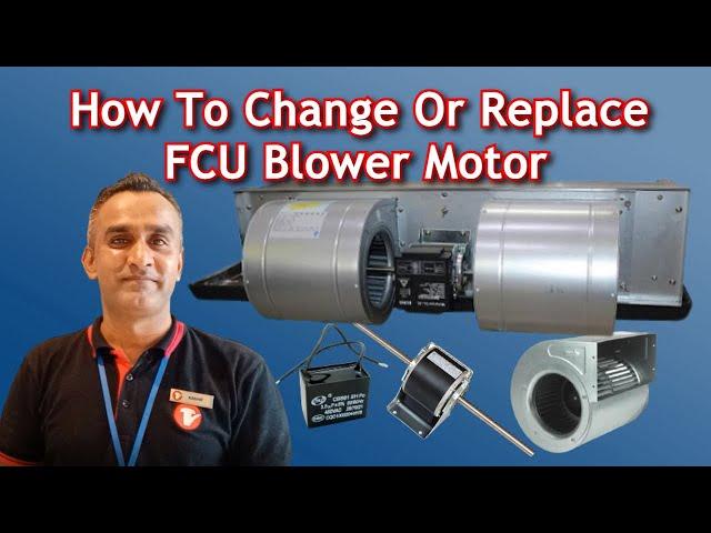 How To Change Or Replace An Indoor FCU Blower Motor || How To Service FCU Motor And Blower