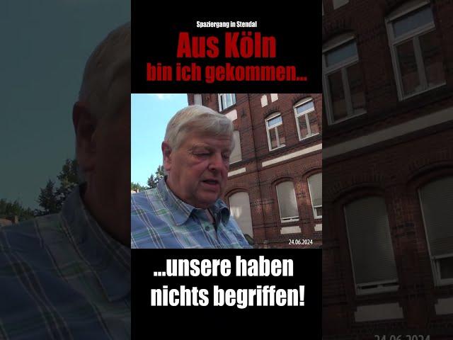 Aus Köln bin ich gekommen..., Unsere haben nichts begriffen! - Spaziergang in Stendal am 24.06.2024