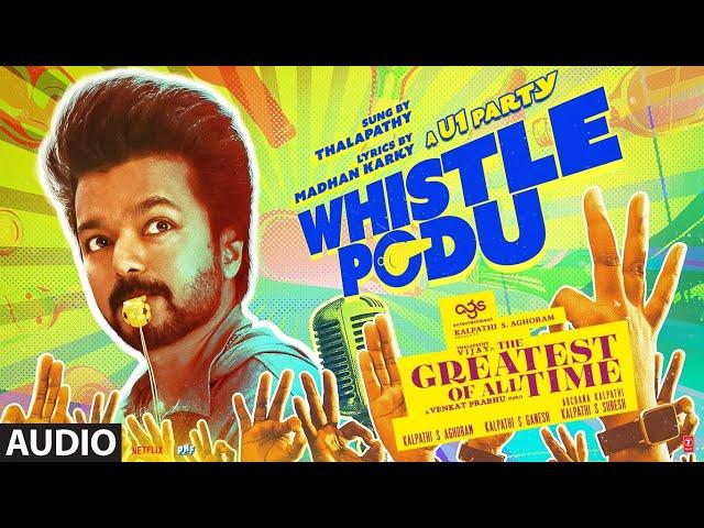 The Greatest Of All Time: Whistle Podu (Audio) Tamil | Thalapathy Vijay | VP | U1 | AGS | T-Series