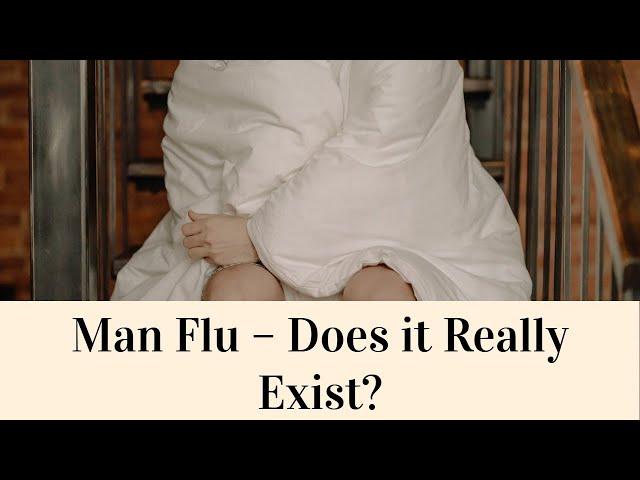 Man Flu – Does it Really Exist?