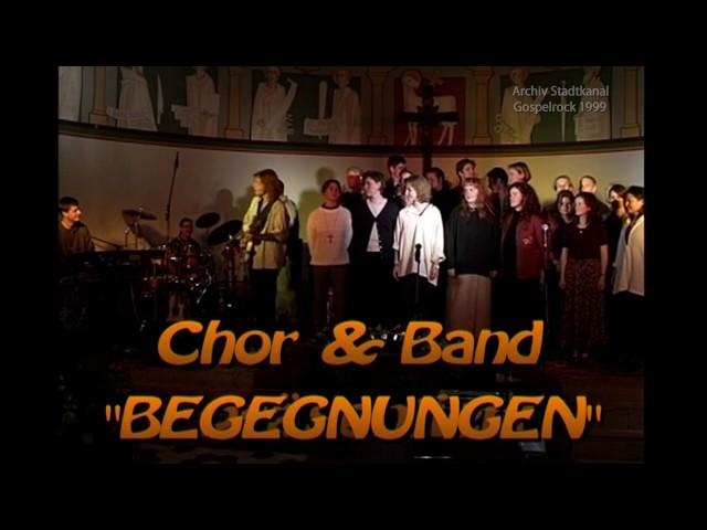 Chor und Band Begegnungen - Gospelrock - Livekonzert in Steinach