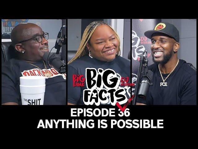 Big Facts E36: Big Bank, DJ Scream, & Baby Jade - Anything Is Possible