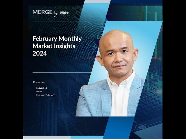 Merge by RHB: February Monthly Market Insights 2024