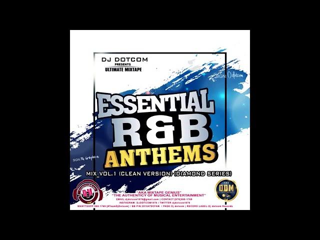 DJ DOTCOM PRESENTS ESSENTIAL R&B ANTHEMS MIXTAPE VOL.1 (CLEAN VERSION) (DIAMOND SERIES)