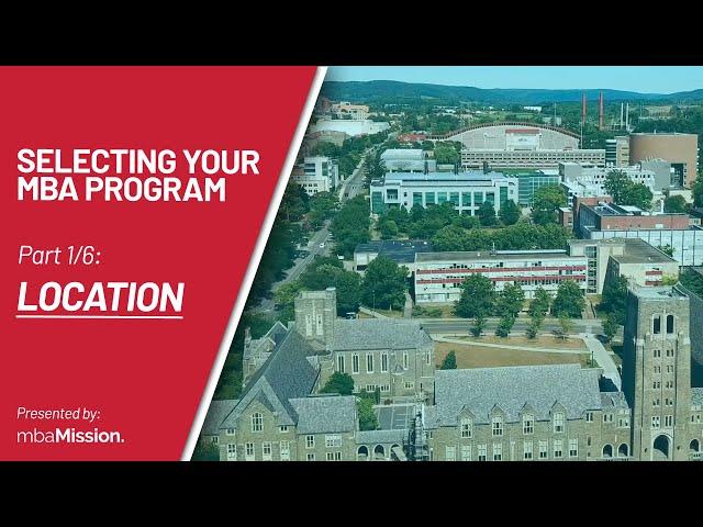 How to Select The Right MBA Program For YOU: Location