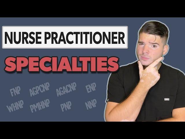 Nurse Practitioner Specialties | What are the differences?