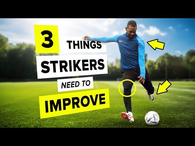 3 things all GOOD strikers have (and how to get it)