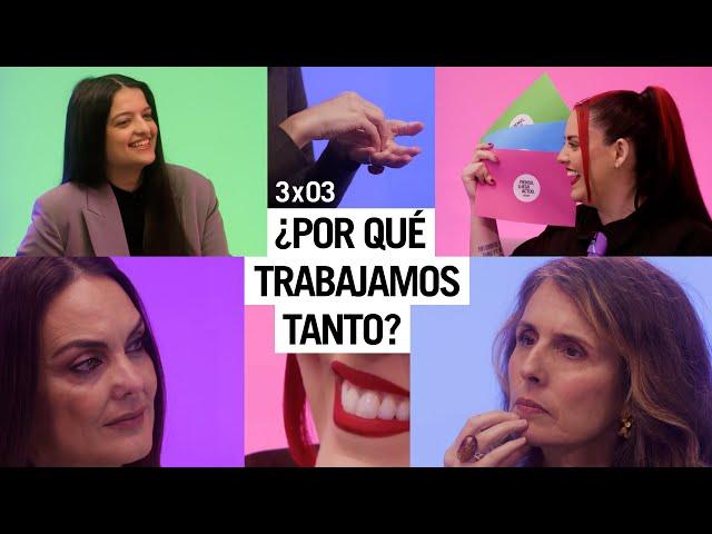 3x03 ¿POR QUÉ TRABAJAMOS TANTO? Con MERIGO y ANCLA LIFE